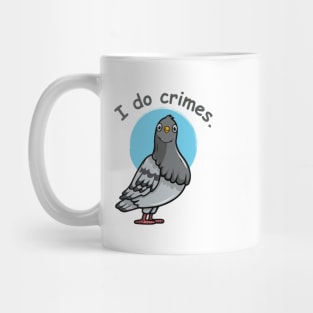 shocking pigeon says i do crimes- Mug